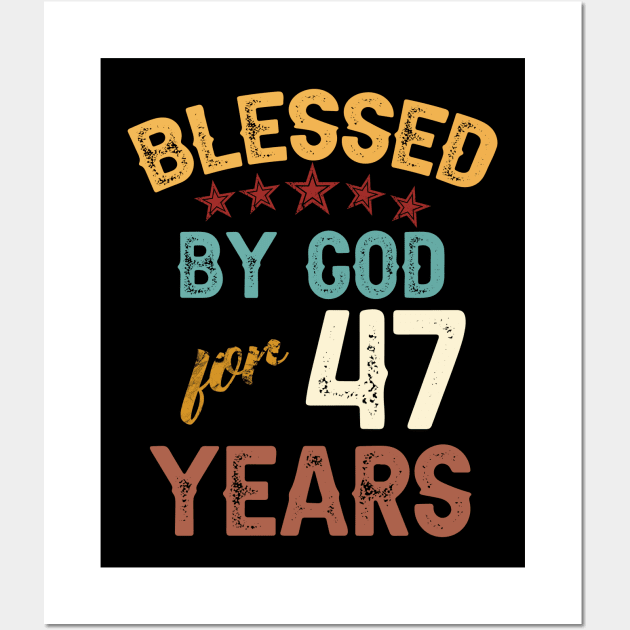 blessed by god for 47 years Wall Art by yalp.play